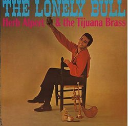 Herb Alpert and the Tijuana Brass' debut album, The Lonely Bull.  A&M, 1962